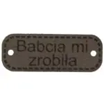 Metka BABCIA MI ZROBIŁA 40mm (kol.305-c.szary)
