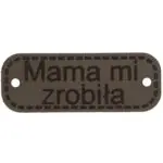 Metka MAMA MI ZROBIŁA 40mm (kol.305-c.szary)